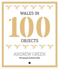 Wales in 100 Objects