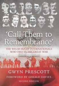 Call Them to Remembrance - The Welsh Rugby Internationals Who Died in the Great War