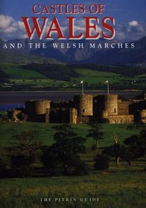 The Castles of Wales and the Welsh Marches