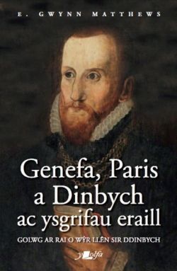 Genefa, Paris a Dinbych ac Ysgrifau Eraill - Golwg ar Rai o Wŷr Llên Sir Ddinbych