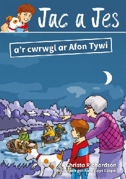 Cyfres Jac a Jes: Jac a Jes a'r Cwrwgl ar Afon Tywi