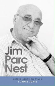 Cyfres Llenorion Cymru: 1. Jim Parc Nest