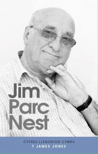 Cyfres Llenorion Cymru: 1. Jim Parc Nest