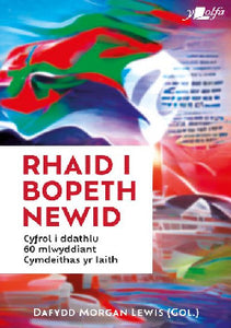 Rhaid i Bopeth Newid - Cyfrol i Ddathlu 60 Mlwyddiant Cymdeithas yr Iaith
