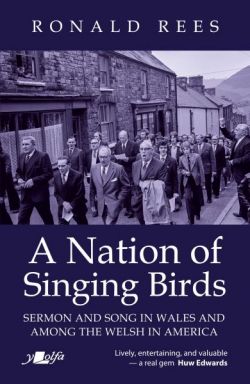 A Nation of Singing Birds - Sermon and Song in Wales and Among the Welsh in America