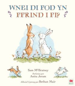 Wnei Di Fod yn Ffrind i Mi? / Will You Be My Friend?