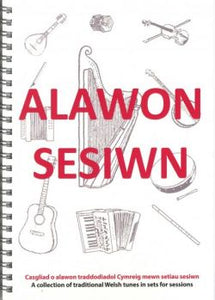 Alawon Sesiwn - Casgliad o Alawon Traddodiadol Cymreig Mewn Setiau Sesiwn