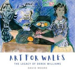 Art for Wales - The Legacy of Derek Williams