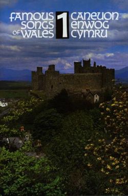 Caneuon Enwog Cymru | Famous Songs of Wales 1