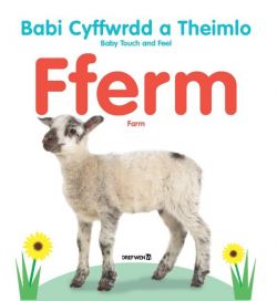 Babi Cyffwrdd a Theimlo: Fferm / Baby Touch and Feel: Farm