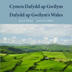 Cymru Dafydd Ap Gwilym - Cerddi a Lleoedd | Dafydd Ap Gwilym's Wales - Poems and Places