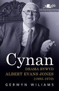 Cynan - Drama Bywyd Albert Evans Jones (1895-1970)
