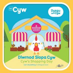 Cyfres Cyw: Diwrnod Siopa Cyw / Cyw's Shopping Day