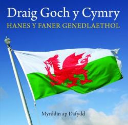 Cyfres Celc Cymru: Draig Goch y Cymry - Hanes y Faner Genedlaethol