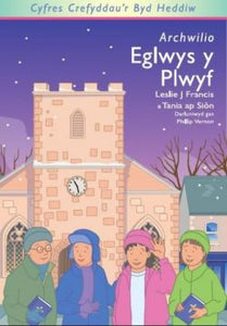 Cyfres Crefyddau'r Byd Heddiw: Archwilio Eglwys y Plwyf
