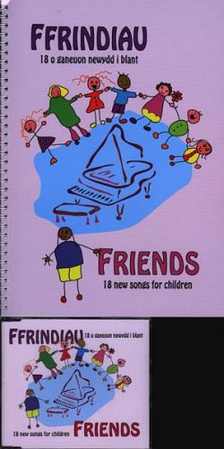 Ffrindiau - 18 o Ganeuon Newydd i Blant (Pecyn Llyfr a CD) / Friends - 18 New Songs for Children (Book and CD)