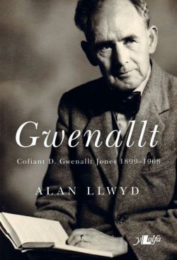 Gwenallt - Cofiant D. Gwenallt Jones 1899-1968