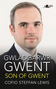 Gwladgarwr Gwent / Son of Gwent - Cofio Steffan Lewis