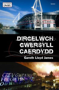 Cyfres Cawdel: Dirgelwch Gwersyll Caerdydd