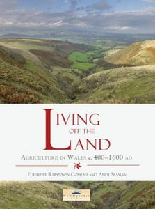 Living off the Land | Agriculture in Wales c. 400 - 1600 AD