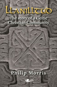 Llanilltud - The Story of a Celtic Christian Community