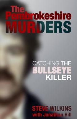 The Pembrokeshire Murders - Catching the Bullseye Killer