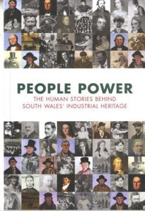 People Power - The Human Stories Behind South Wales' Industrial Heritage