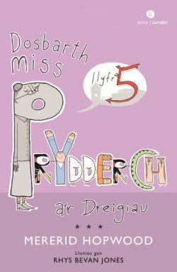 Cyfres Miss Prydderch: 5. Dosbarth Miss Prydderch a'r Dreigiau