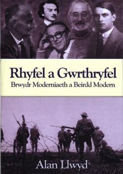 Rhyfel a Gwrthryfel - Brwydr Moderniaeth a Beirdd Modern