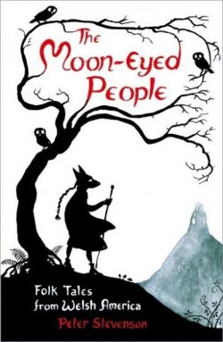 The Moon-Eyed People - Folk Tales from Welsh America