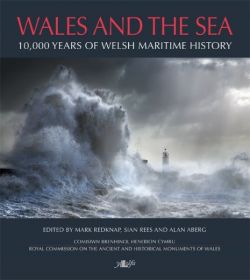 Wales and the Sea - 10,000 Years of Welsh Maritime History