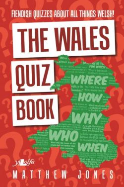 The Wales Quiz Book - Fiendish Quizzes About All Things Welsh!