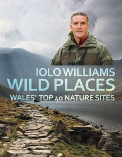 Wild Places - Wales' Top 40 Nature Sites