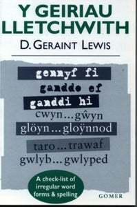 Y Geiriau Lletchwith - A Check-List of Irregular Word Forms and Spelling